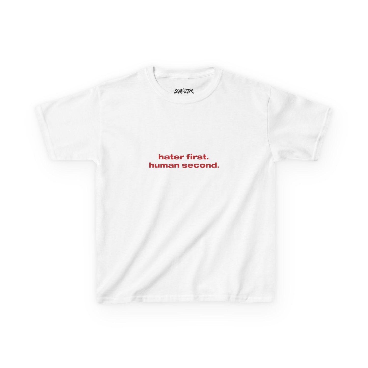 "hater first. human second." baby tee - Bantur